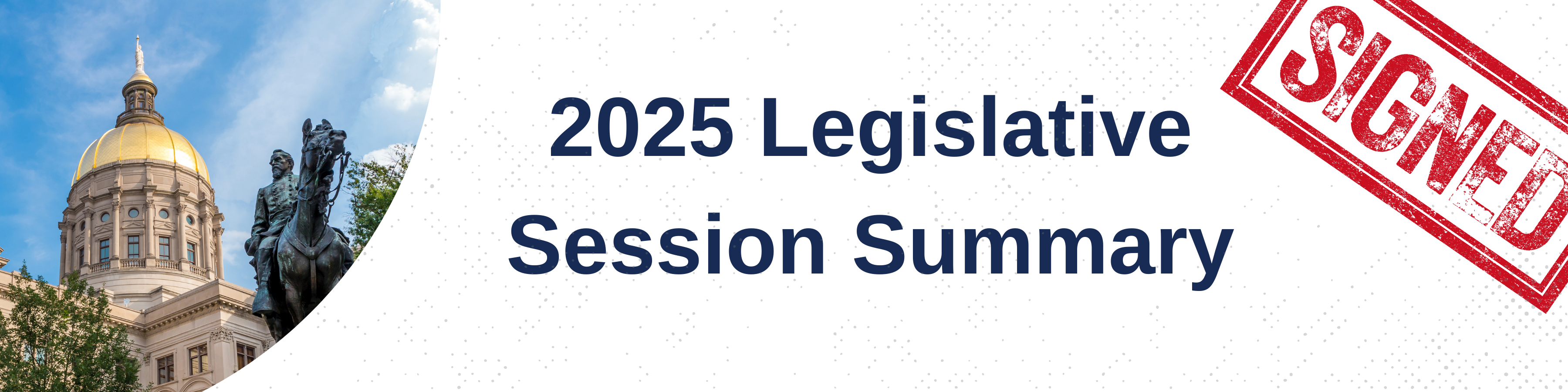 2025 Legislative Summary Webpage Banner 2025 Legislative Summary Webpage Banner